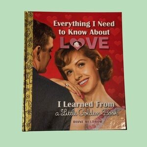 Everything I Need to Know about Love I Learned from a Little Golden Book book